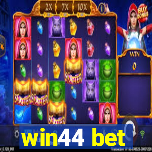 win44 bet